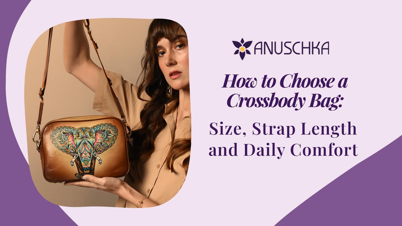 How to Choose a Crossbody Bag: Size, Strap Length and Daily Comfort